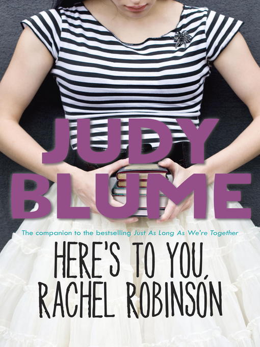 Title details for Here's to You, Rachel Robinson by Judy Blume - Wait list
